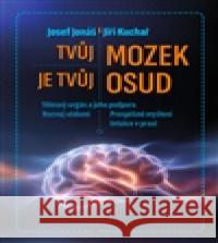 Tvůj mozek je tvůj osud Jiří Kuchař 9788072816002