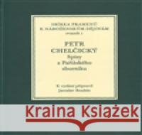 Petr Chelčický - spisy z Pařížského sborníku Jaroslav Boubín 9788072861248