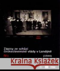 Zápisy ze schůzí československé vlády v Londýně IV/1. (1944) Ivan Šťovíček 9788072862429