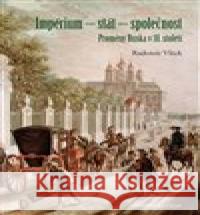 Impérium – stát – společnost Radomír Vlček 9788072863686 Historický ústav AV ČR, v.v.i.