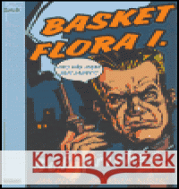 Basket Flora I. - Šéf přichází Andrej Sujetov Kostić 9788072870882