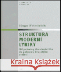 Struktura moderní lyriky Hugo Friedrich 9788072941018