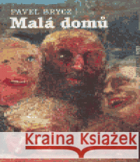 Malá domů Pavel Brycz 9788072941902