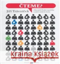 Čteme? Obyvatelé české republiky a jejich vztah ke knize Jiří Trávníček 9788072942701