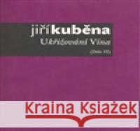 Ukřižování vína Jiří Kuběna 9788072942947