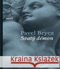 Svatý démon Pavel Brycz 9788072942961