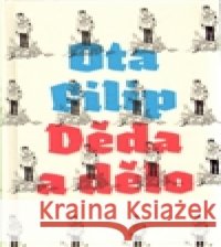 Děda a dělo Ota Filip 9788072943265