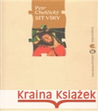 Síť víry Petr Chelčický 9788072945603