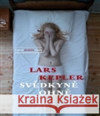 Svědkyně ohně Lars Kepler 9788072946617 Host