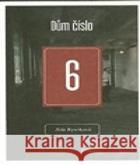 Dům číslo 6 Nela RywikovÃ¡ 9788072946839 Host