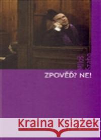 Zpověď? Ne! Miloš Szabo 9788072951932