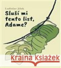 Sluší mi tento list, Adame? Ladislav Jílek 9788072953349