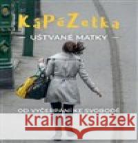 Kápézetka uštvané matky Kateřina Šťastná 9788072953462