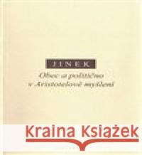 Obec a politično v Aristotelově myšlení Jakub Jinek 9788072982080 Oikoymenh