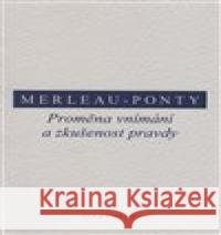 Proměna vnímání a zkušenost pravdy Maurice Merleau-Ponty 9788072982363 Oikoymenh