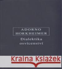 Dialektika osvícenství Max Horkheimer 9788072982677 Oikoymenh