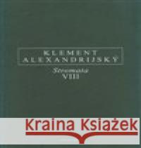 Stromata VIII Klement Alexandrijský 9788072984725