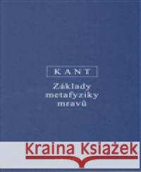 Základy metafyziky mravů Immanuel Kant 9788072985012