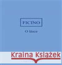 O lásce Marsilio Ficino 9788072985456 Oikoymenh