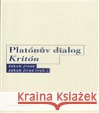 Platónův dialog Kritón Jakub Jirsa 9788072985753
