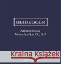 Aristotelova Metafyzika IX, 1-3 Martin Heidegger 9788072986095 Oikoymenh