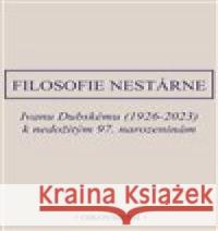 Filosofie nestárne Petr Rezek 9788072986200