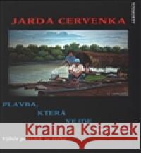 Plavba, která vejde do dějin Jarda Červenka 9788073041878