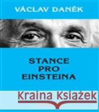 Stance pro Einsteina Václav Daněk 9788073041977 Akropolis