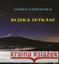 Blízká setkání Jarda Červenka 9788073042042