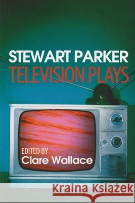Stewart Parker: Television Plays Wallace, Clare 9788073082406