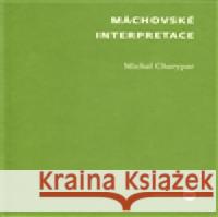Máchovské interpretace Michal Charypar 9788073083311