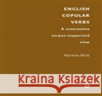 English Copular Verbs. A contrastive corpussupported view Markéta Malá 9788073085094