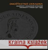 (Ne)šťastná Ukrajina Petr Hlaváček 9788073085810 Filozofická fakulta UK v Praze