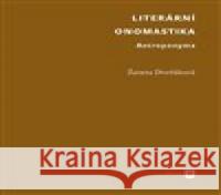 Literární onomastika Žaneta Dvořáková 9788073087326 Filozofická fakulta UK v Praze