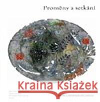 Proměny a setkání Marcela Suchomelová 9788073087388