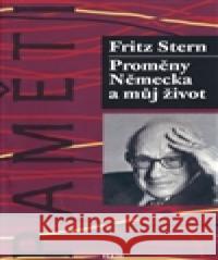 Proměny Německa a můj život Fritz Stern 9788073190828
