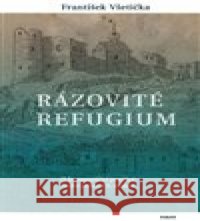 Rázovité refugium František Všetička 9788073191412