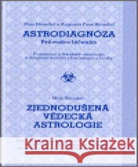 Astrodiagnóza - průvodce léčením / Zjednodušená vědecká astrologie Augusta Heindel Foss 9788073231323