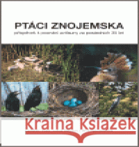 Ptáci Znojemska Hana Vymazalová 9788073231460