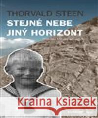 Stejné nebe jiný horizont Thorvald Steen 9788073233563