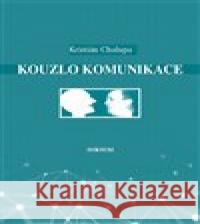 Kouzlo komunikace Kristián Chalupa 9788073233648 Sursum