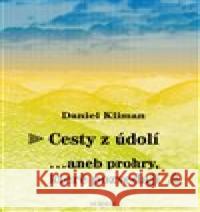 Cesty z údolí Daniel Kliman 9788073233945