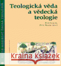 Teologická věda a vědecká teologie Petr Macek 9788073250843 Centrum pro studium demokracie a kultury (CDK