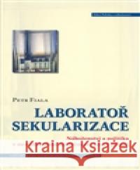 Laboratoř sekularizace Petr Fiala 9788073251413