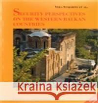 Security perspectives on the Western Balkan countries Věra Stojarová 9788073252328