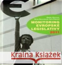 Monitoring evropské legislativy 2011 Petra Kuchyňková 9788073252694 Centrum pro studium demokracie a kultury (CDK
