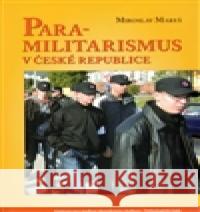 Para-militarismus v České republice Miroslav MareÅ¡ 9788073252977 Centrum pro studium demokracie a kultury (CDK