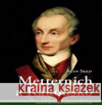 Metternich a Rakousko Alan Sked 9788073253325 Centrum pro studium demokracie