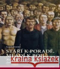 Stáří k poradě, mladí k boji Lukáš Fasora 9788073253646