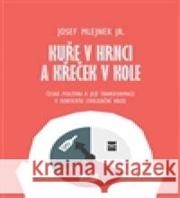 Kuře v hrnci a křeček v kole Josef Mlejnek jr. 9788073253653